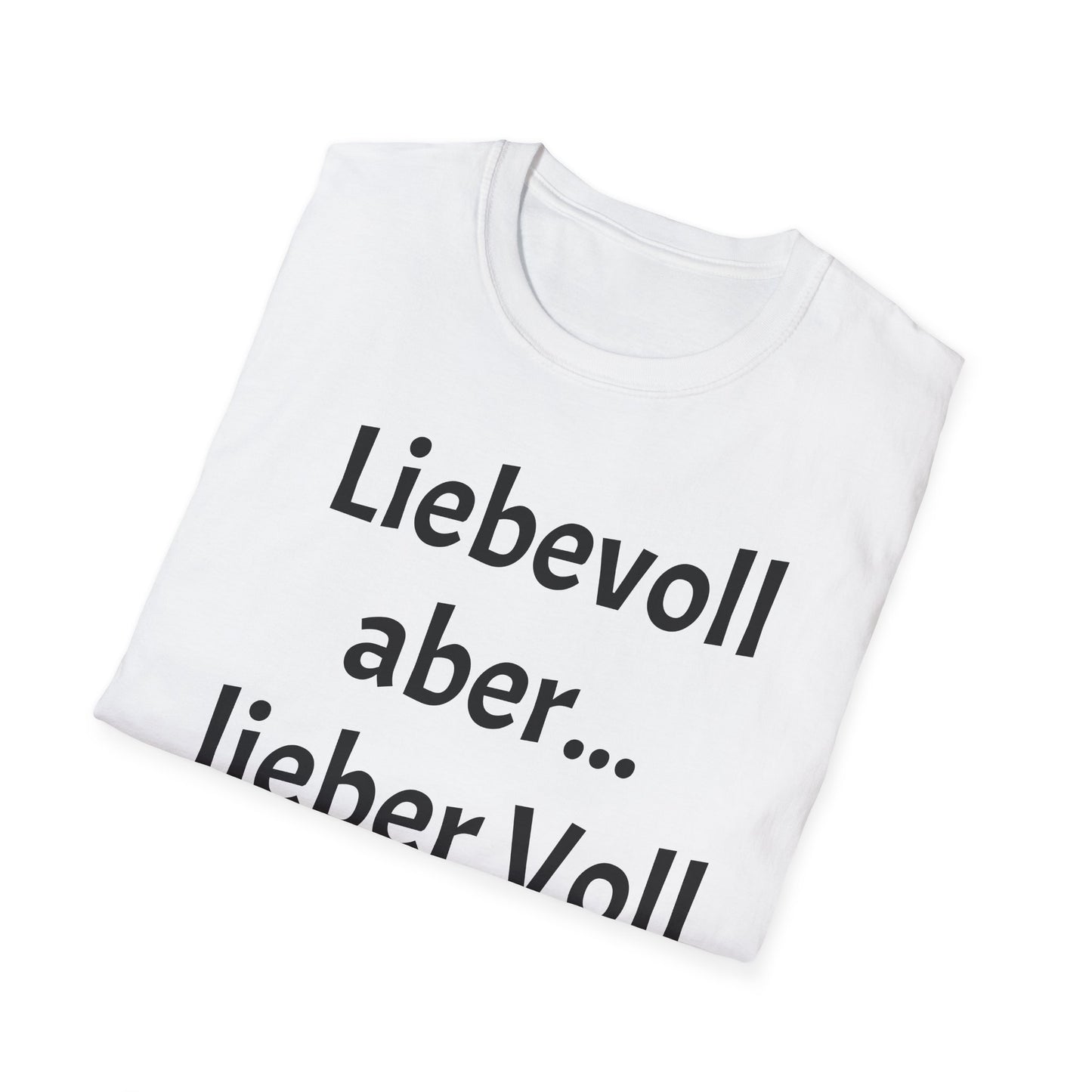 Sauf T-Shirt | Liebevoll aber lieber Voll